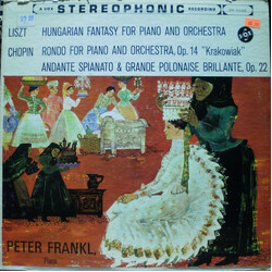 Peter Frankl Hungarian Fantasy For Piano And Orchestra / Rondo For Piano And Orchestra, Op.14 "Krakowick" / Andante Spianato And Grande Polonaise Bril