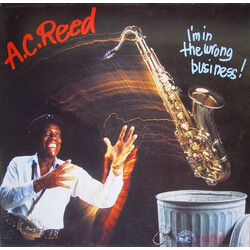 A.C. Reed I'm In The Wrong Business! Vinyl LP USED