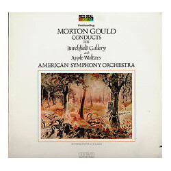 Morton Gould / The American Symphony Orchestra Morton Gould Conducts His Burchfield Gallery And Apple Waltzes Vinyl LP USED