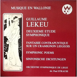 Guillaume Lekeu / Paul Strauss / Orchestre Symphonique De Liège Deuxieme Etude Symphonique - Fantaisie Contrapuntique Sur Un Cramignon Liegeois - Symp
