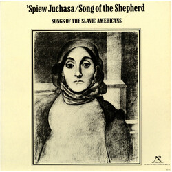 Various 'Spiew Juchasa / Song Of The Shepherd: Songs Of The Slavic Americans Vinyl LP USED