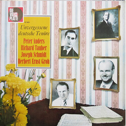 Peter Anders (2) / Richard Tauber / Joseph Schmidt / Herbert Ernst Groh Unvergessene Deutsche Tenöre Vinyl LP USED