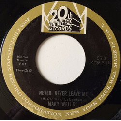 Mary Wells Never, Never Leave Me / Why Don't You Let Yourself Go USED VINYL 7INCH 45 RPM SINGLE STYRENE MONO