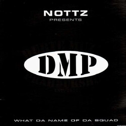 Nottz / DMP (3) What's The Name Of Da'Squad / Who R We USED VINYL 12INCH
