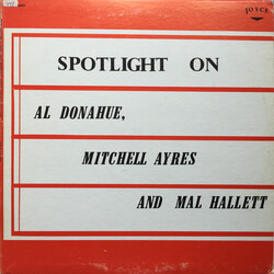 Al Donahue / Mitchell Ayres / Mal Hallett Spotlight On Al Donahue, Mitchell Ayres And Mal Hallett Vinyl LP USED