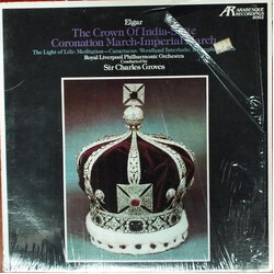 Sir Edward Elgar / Sir Charles Groves / Royal Liverpool Philharmonic Orchestra The Crown of India-Suite, Coronation March, Imperial March Vinyl LP USE