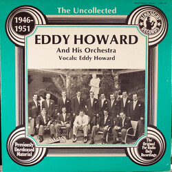Eddy Howard And His Orchestra The Uncollected Eddy Howard And His Orchestra 1946-1951 Vinyl LP USED
