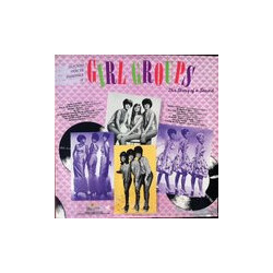 Various Selections From The Soundtrack Of Girl Groups: The Story Of A Sound Vinyl LP USED