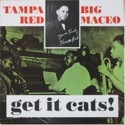 Tampa Red / Big Maceo Get It Cats ! Vinyl LP USED