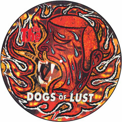 The The Dogs Of Lust USED VINYL 12INCH PICTURE DISC 45 RPM SINGLE