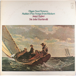 Janet Baker / Sir John Barbirolli / London Symphony Orchestra / New Philharmonia Orchestra Elgar: Sea Pictures  Mahler: Five Songs From Ruckert Vinyl 