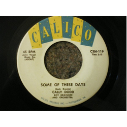 Cally Dodd Some Of These Days / Come Oh Come Vinyl 7" USED