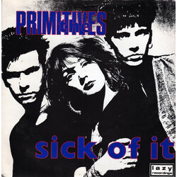The Primitives Sick Of It USED VINYL 7INCH 45 RPM SINGLE STEREO