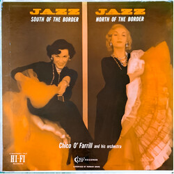 Chico O'Farrill And His Orchestra Jazz North Of The Border And South Of The Border Vinyl LP USED