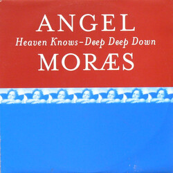 Angel Moraes Heaven Knows / Deep Deep Down VINYL 12" USED