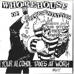 Whorehouse Of Representatives Your Alcohol Taxes At Work USED VINYL 7INCH 33 S RPM