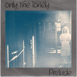 Prelude (3) Only The Lonely USED VINYL 7INCH 45 RPM SINGLE