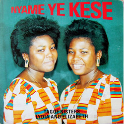 Tagoe Sisters Nyame Ye Kese Vinyl LP USED