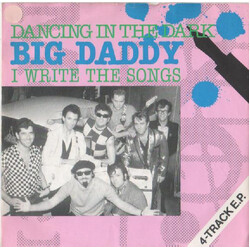 Big Daddy Dancing In The Dark / I Write The Songs USED VINYL 7INCH 45 RPM EP