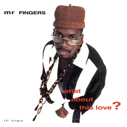 Mr. Fingers What About This Love? USED VINYL 12INCH 33 S RPM SINGLE