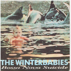 The Winterbabies Bossa Nova Suicide / Tidal Wave USED VINYL 7INCH