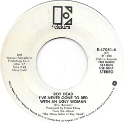 Roy Head I've Never Gone To Bed With An Ugly Woman USED VINYL 7INCH 45 RPM SINGLE PROMO