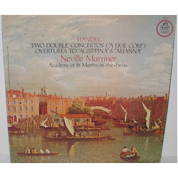 Georg Friedrich Händel / Sir Neville Marriner / The Academy Of St. Martin-in-the-Fields Two Double Concertos ("A Due Cori") / Overtures To "Agrippina"