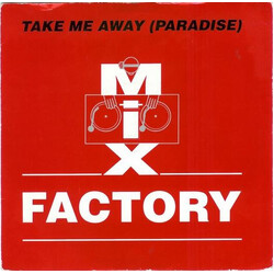 Mix Factory Take Me Away (Paradise) VINYL 7" USED