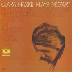 Clara Haskil / Wolfgang Amadeus Mozart Piano Concerto No. 13 in C, K415 · Piano Sonata No. 2 In F, K280 · Variations On "Ah, Vous Dirai-Je, Maman" K26