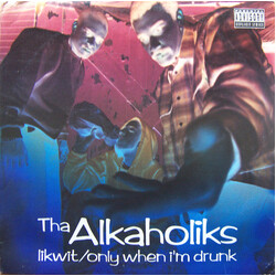 Tha Alkaholiks Likwit / Only When I'm Drunk USED VINYL 12INCH