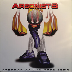 The Arsonists Pyromaniax / In Your Town VINYL 12" USED