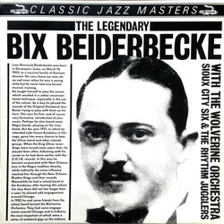 Bix Beiderbecke / The Wolverine Orchestra / Sioux City Six / Bix And His Rhythm Jugglers The Legendary Bix Beiderbecke Vinyl LP USED