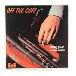 Eric Silk And His Southern Jazz Band Off The Cuff Vinyl LP USED