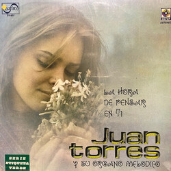 Juan Torres La Hora De Pensar En Ti Vinyl LP USED