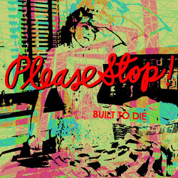 Please Stop! Built To Die USED VINYL 7INCH WHITE LABEL