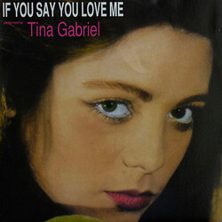 Tina Gabriel If You Say You Love Me VINYL 12" USED