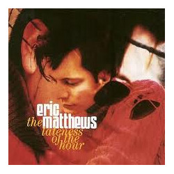 Eric Matthews The Lateness Of The Hour Vinyl LP USED