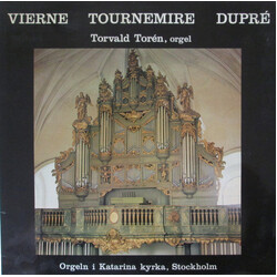 Torvald Torén / Louis Vierne / Charles Tournemire / Marcel Dupré Vierne, Tournemire, Dupré; Orgeln i Katarina Kyrka, Stockholm Vinyl LP USED