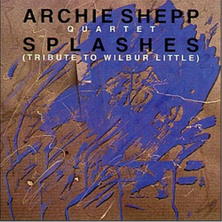 Archie Shepp Quartet Splashes (Tribute To Wilbur Little) Vinyl LP USED