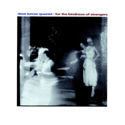 Dave Turner Quartet For The Kindness Of Strangers Vinyl LP USED