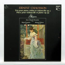 Ernest Chausson / Jean-Claude Pennetier / Régis Pasquier / Roland Pidoux Trio Pour Piano, Violon Et Violoncelle, Op. 3 / Pièce Pour Violoncelle Et Pia