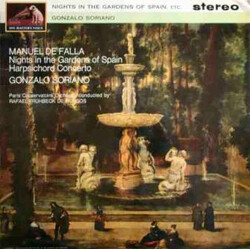 Manuel De Falla / Gonzalo Soriano / Orchestre De La Société Des Concerts Du Conservatoire / Rafael Frühbeck De Burgos Nights In The Gardens Of Spain /