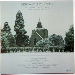 Benjamin Britten / Anthony Rolfe Johnson / Graham Johnson (2) Michelangelo Sonnets / Canticle 1 "My Beloved Is Mine" / Winter Words / The Salley Garde
