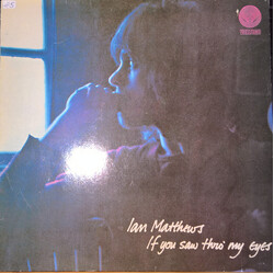 Iain Matthews If You Saw Thro' My Eyes Vinyl LP USED