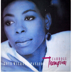 Carroll Thompson Love Without Passion USED VINYL 12INCH 45 RPM