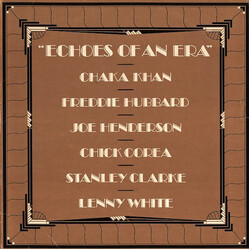 Chaka Khan / Freddie Hubbard / Joe Henderson / Chick Corea / Stanley Clarke / Lenny White Echoes Of An Era Vinyl LP USED