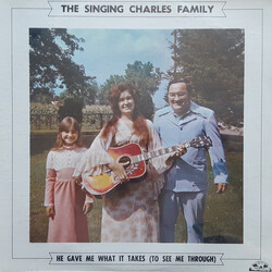 The Singing Charles Family He Gave Me What It Takes (To See Me Through) Vinyl LP USED