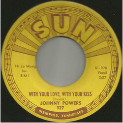 Johnny Powers With Your Love, With Your Kiss / Be Mine, All Mine USED VINYL 7INCH 45 RPM