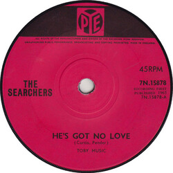 The Searchers He's Got No Love USED VINYL 7INCH 45 RPM SINGLE