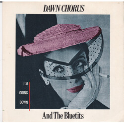 Dawn Chorus & The Blue Tits I'm Going Down USED VINYL 7INCH SINGLE